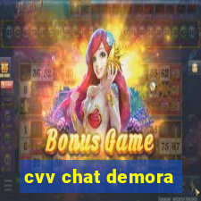 cvv chat demora